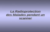 La Radioprotection des Malades pendant un scanner.