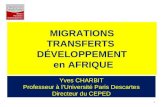MIGRATIONS TRANSFERTS DÉVELOPPEMENT en AFRIQUE Yves CHARBIT Professeur à lUniversité Paris Descartes Directeur du CEPED 1.
