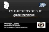 LES GARDIENS DE BUT guide technique PAR PASCAL LIZOTTE, REMPARTS DE QUÉBEC TROIS-RIVIÈRES, SEPTEMBRE 2012.