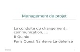 05/01/20141 Management de projet La conduite du changement : communication, … B Quinio Paris Ouest Nanterre La défense.