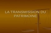 LA TRANSMISSION DU PATRIMOINE. 1) Notion de Patrimoine 2) Transmission du patrimoine A) Transmission du vivant B) Transmission post mortem C) Exonérations