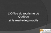 LOffice du tourisme de Québec et le marketing mobile.