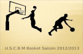 U.S.C.B.M Basket Saison 2012/2013. Comité directeur Président: David Moulin Vice-présidente/correspondante: S andrine Flégeau Trésorier: Pascal Besset.