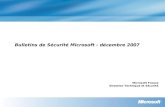 Bulletins de Sécurité Microsoft - décembre 2007 Microsoft France Direction Technique et Sécurité