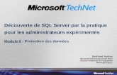 Découverte de SQL Server par la pratique pour les administrateurs expérimentés Module 6 : Protection des données Bertrand Audras Microsoft Technology Center.
