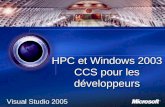 1 HPC et Windows 2003 CCS pour les développeurs Visual Studio 2005.