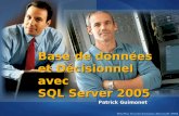 Base de donn é es et D é cisionnel avec SQL Server 2005 Patrick Guimonet.