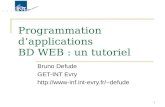 1 Programmation dapplications BD WEB : un tutoriel Bruno Defude GET-INT Evry http://www-inf.int-evry.fr/~defude.