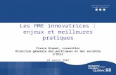 Les PME innovatrices : enjeux et meilleures pratiques Pierre Riopel, conseiller Direction générale des politiques et des sociétés dÉtat 25 avril 2007.