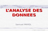 LANALYSE DES DONNEES Samuel MAYOL S. Mayol - Lanalyse des données.