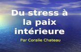 Du stress à la paix intérieure Par Coralie Chateau.