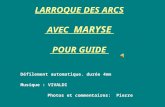 LARROQUE DES ARCS AVEC MARYSE POUR GUIDE Défilement automatique. durée 4mn Musique : VIVALDI Photos et commentaires: Pierre.