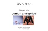 CA ARTIO Projet de Junior-Entreprise Jeudi 23 octobre 2008 Thierry LEFEBVRE.