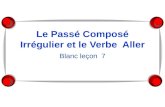 Le Passé Composé Irrégulier et le Verbe Aller Blanc leçon 7.