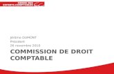 COMMISSION DE DROIT COMPTABLE Jérôme DUMONT Président 26 novembre 2010.