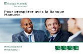Prêts placement Présentateur : Pour prospérer avec la Banque Manuvie.