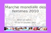 Marche mondiale des femmes 2010 Bilan et suites… 12 au 17 octobre 2010.