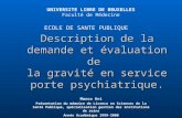 Description de la demande et évaluation de la gravité en service porte psychiatrique. UNIVERSITE LIBRE DE BRUXELLES Faculté de Médecine ECOLE DE SANTE.