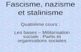 Fascisme, nazisme et stalinisme Quatrième cours : Les bases – Militarisation sociale : Partis et organisations sociales.