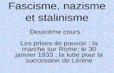 Fascisme, nazisme et stalinisme Deuxième cours : Les prises de pouvoir : la marche sur Rome; le 30 janvier 1933 ; la lutte pour la succession de Lénine.