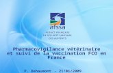 Pharmacovigilance vétérinaire et suivi de la vaccination FCO en France P. Dehaumont - 21/01/2009.