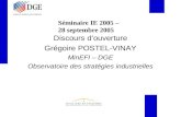 Séminaire IE 2005 – 28 septembre 2005 Discours douverture Grégoire POSTEL-VINAY MinEFI – DGE Observatoire des stratégies industrielles.