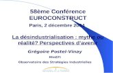 58ème Conférence EUROCONSTRUCT Paris, 2 décembre 2004 La désindustrialisation : mythe ou réalité? Perspectives davenir Grégoire Postel-Vinay MinEFI Observatoire.