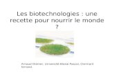 Les biotechnologies : une recette pour nourrir le monde ? Arnaud Diemer, Université Blaise Pascal, Clermont ferrand.