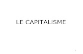 1 LE CAPITALISME. 2 PLAN I. LESSOR DU CAPITALISME A. Les fondements de léconomie capitaliste B. Caractéristiques de la société capitaliste C. Evolution.