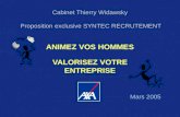 Cabinet Thierry Widawsky Proposition exclusive SYNTEC RECRUTEMENT ANIMEZ VOS HOMMES VALORISEZ VOTRE ENTREPRISE Mars 2005.