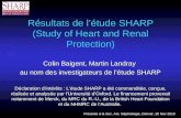 Résultats de létude SHARP (Study of Heart and Renal Protection) Colin Baigent, Martin Landray au nom des investigateurs de létude SHARP Déclaration dintérêts.