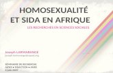 HOMOSEXUALITÉ ET SIDA EN AFRIQUE LES RECHERCHES EN SCIENCES SOCIALES Joseph LARMARANGE joseph.larmarange@ceped.org SÉMINAIRE DE RECHERCHE AIDES SIDACTION.