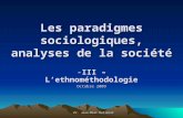 Pr. Jean-Marc Dutrénit Les paradigmes sociologiques, analyses de la société -III – Lethnométhodologie Octobre 2009.