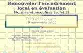 1 Renouveler lencadrement local en évaluation Normes et modalités (volet 2) Table pédagogique 19 novembre 2008  .
