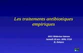 Les traitements antibiotiques empiriques DES Médecine Interne Samedi 18 nov. 2006, ULB B. Delaere.