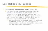 Les Hebdos du Québec Les hebdos québécois sont très lus yLe Bureau de commercialisation des Hebdos du Québec a dévoilé les résultats d'une étude menée.