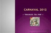 « TOULOULOU TOU PARE » Présentation du 27 octobre 2010 au Comité Carnavalesque de Guyane.