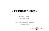 « PubliSize Me! » Richard Leclerc Publici-Terre Institut du Nouveau Monde 19 août 2005.