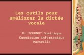 Les outils pour améliorer la dictée vocale Dr TOURNUT Dominique Commission informatique Marseille.