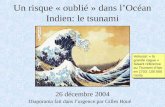 Un risque « oublié » dans lOcéan Indien: le tsunami 26 décembre 2004 Hokusai: « la grande vague » faisant référence au Tsunami dIwo en 1703: 100 000 morts.