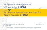 Le Système de Préférences Généralisées (SPG) Le Régime spécial pour les Pays les Moins Avancés (PMA) Vers un régime sucre solidaireBruxelles le 09 juin.