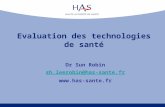 Evaluation des technologies de santé Dr Sun Robin sh.leerobin@has-sante.fr .