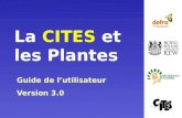 La CITES et les Plantes Guide de lutilisateur Version 3.0.