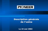 Description générale de lusine Le 24 mai 2002. Les matières premières.