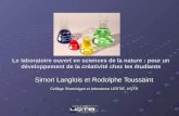 Le laboratoire ouvert en sciences de la nature : pour un développement de la créativité chez les étudiants Simon Langlois et Rodolphe Toussaint Collège.