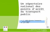 Un répertoire national des points d'arrêt du transport public J. F. JANIN Mission Transports Intelligents 26 juin 2008 .