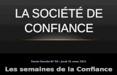 Les semaines de la Confiance Parole Donnée N° 59 – Jeudi 31 mars 2011 LA SOCIÉTÉ DE CONFIANCE.