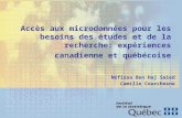 Accès aux microdonnées pour les besoins des études et de la recherche: expériences canadienne et québécoise Néfissa Ben Haj Saied Camille Courchesne.