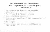 Renault/ Direction de la Recherche / Département Electronique / S. Boutin Un processus de conception des logiciels distribués pour lautomobile Le contexte.