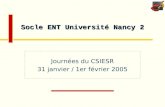 Socle ENT Université Nancy 2 Journées du CSIESR 31 janvier / 1er février 2005.